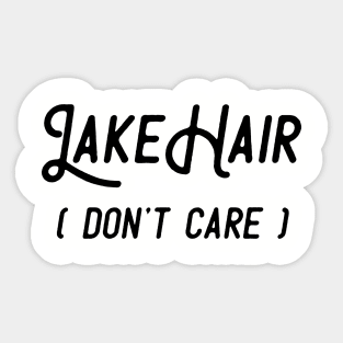 Lake Hair Don't Care Sticker